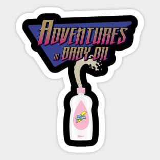 Adventures in Baby Oil Sticker